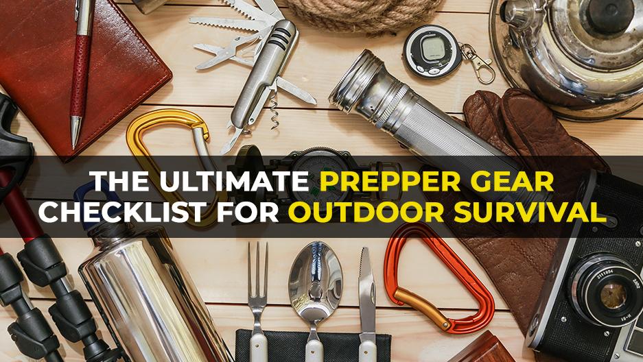 The Ultimate Prepper Gear Checklist For Outdoor Survival – Health ...