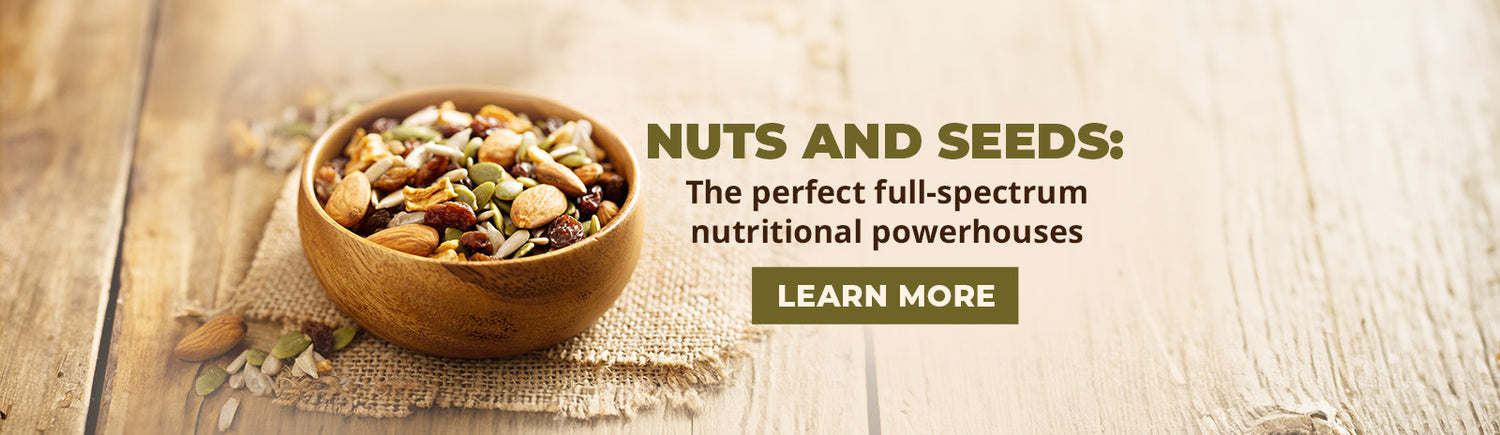 Nuts and Seeds: The perfect full-spectrum nutritional powerhouses