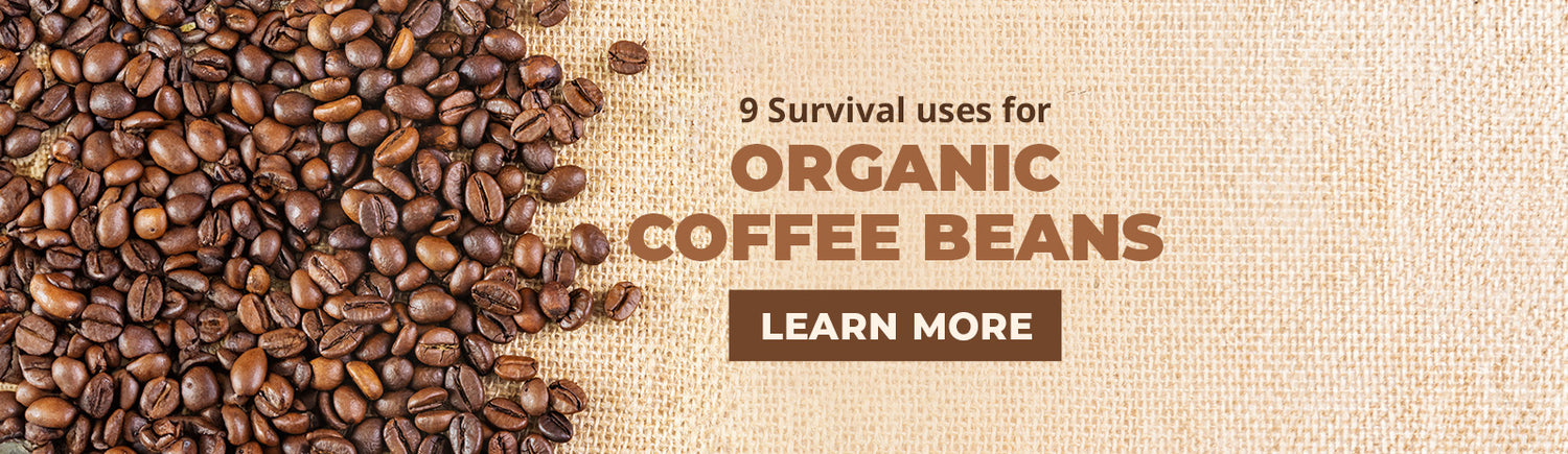 9 Survival uses for Organic Coffee Beans