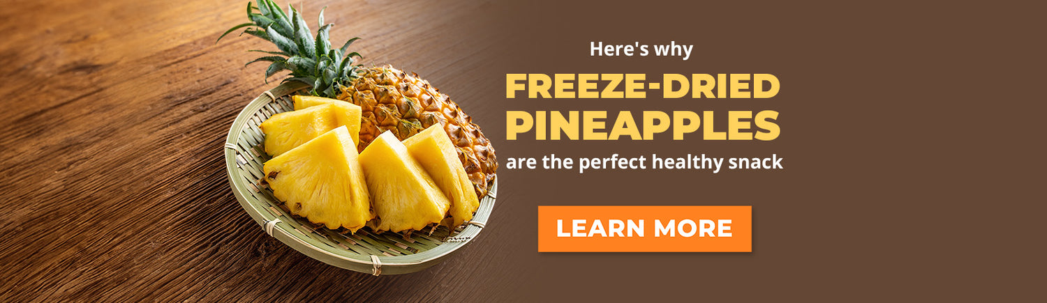 Here’s why Freeze-dried Organic Pineapples are the perfect healthy snack